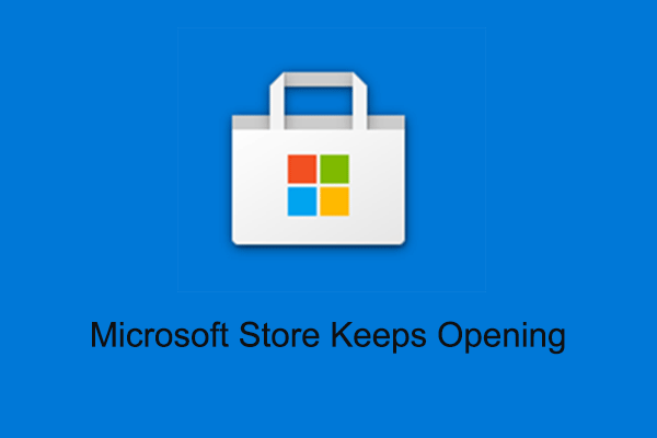 Microsoft Store Keeps Opening | 5 Best Fixes