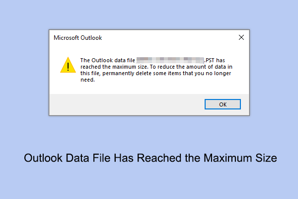 4 Solutions to Outlook Data File Has Reached the Maximum Size