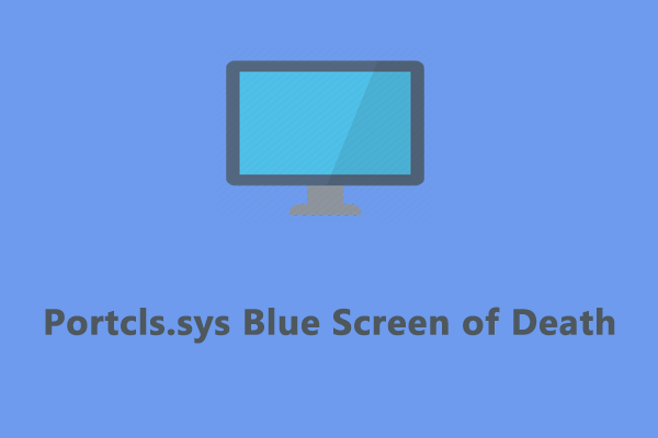 How to Fix Portcls.sys Blue Screen of Death Windows 10/11?