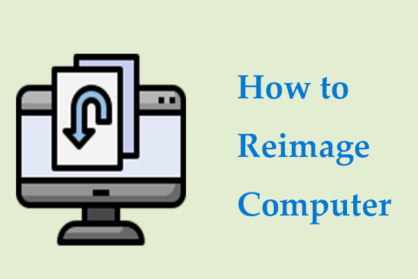 How to Reimage Computer in Windows 11/10/7? Try These Ways!