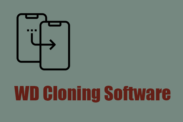 Best WD Cloning Software – Some Available Choices for You!