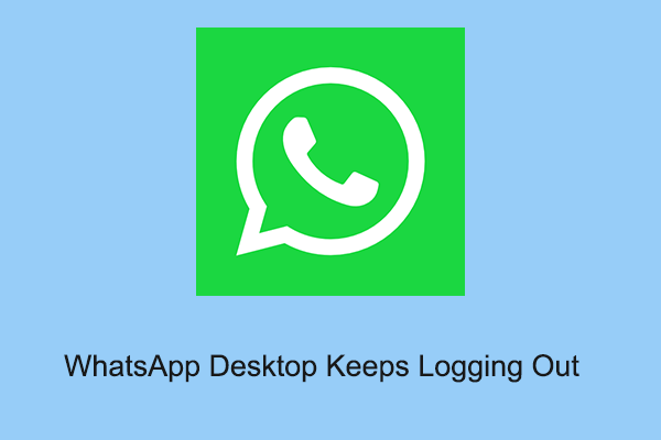 How to Fix WhatsApp Desktop Keeps Logging Out Windows 10