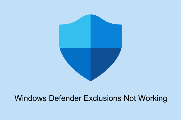 Fix Windows Defender Exclusions Not Working Windows 11/10