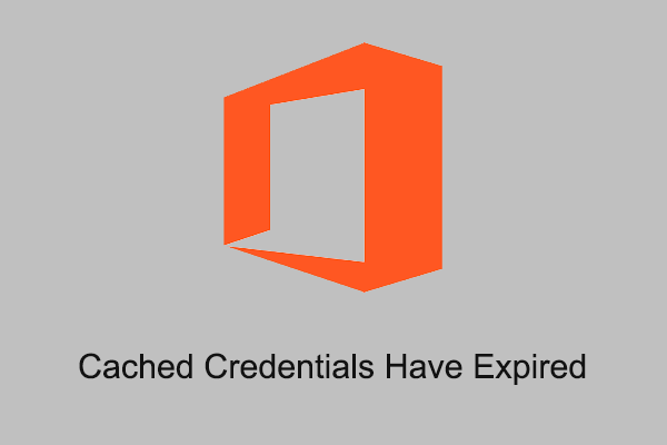 How to Fix Cached Credentials Have Expired in Windows 10/11