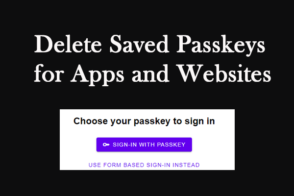 How to Delete Saved Passkeys for Apps and Websites on Windows 11