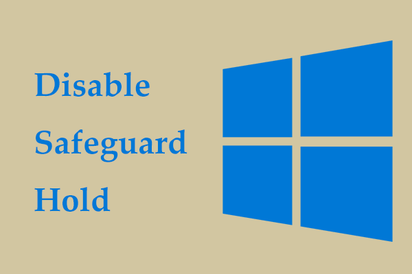 How to Disable Safeguard Hold (Upgrade Block) in Windows 11/10