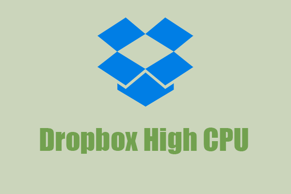 Dropbox High CPU, Memory, and Disk Usage on Your Computer
