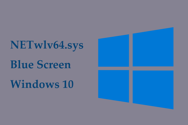 How to Fix NETwlv64.sys Blue Screen Error in Windows 10/11