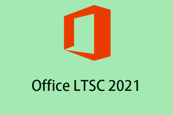What Is Office LTSC 2021? How to Free Download and Install It?