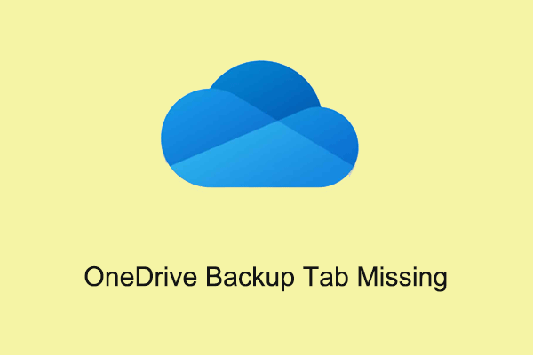 OneDrive Backup Tab Missing? See Best Fixes to Restore It