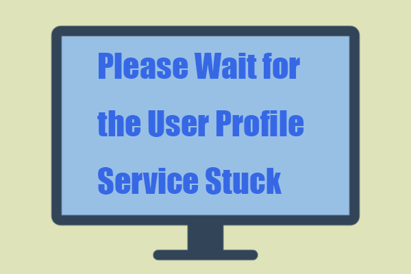 Fix: “Please Wait for the User Profile Service” Stuck or Slow