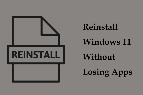 How to Reinstall Windows 11 Without Losing Apps? Use Win11 Setup