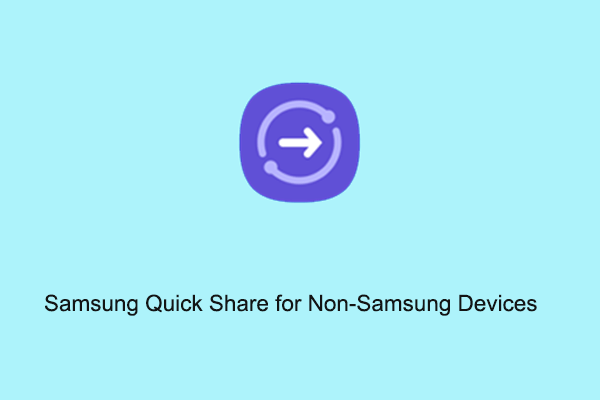 Samsung Quick Share Is Now Available for Non-Samsung Devices