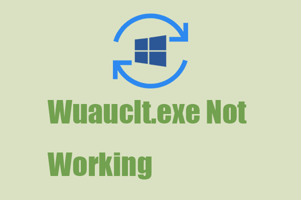 Wuauclt.exe Not Working? There Are Useful Methods for You