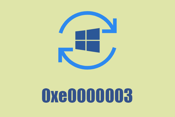 What Is the Windows Update Error 0xe0000003? How to Fix It?