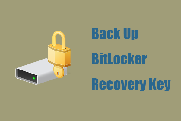 How to Back Up BitLocker Recovery Key in Windows 10 & 11?