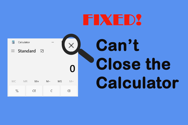Can’t Close the Calculator App? Read This Full Tutorial!