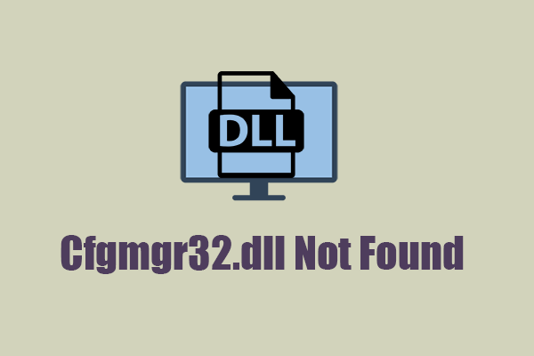 How to Fix the Cfgmgr32.dll Not Found or Missing Error?