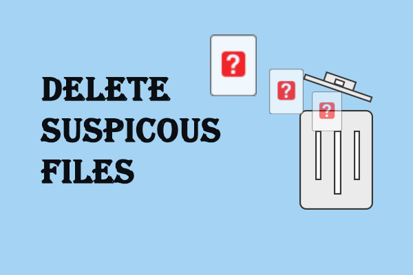 Unable to Delete Suspicious Files? Fix with Five Solutions