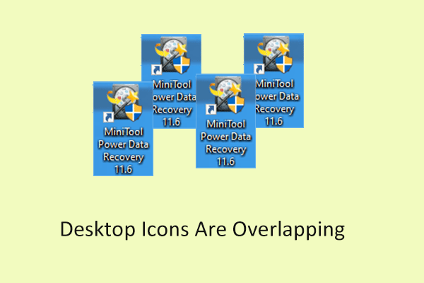 How to Fix Desktop Icons Are Overlapping Windows 10/11