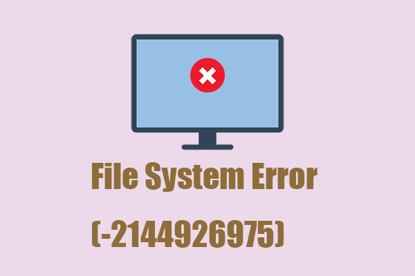 Windows 10 File System Error (-2144926975)? Fix It Easily