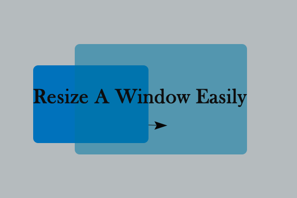 How to Resize A Window – Four Practical Ways