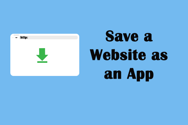 How to Save a Website as an App? Learn from Here!