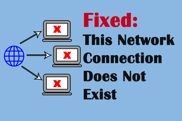Fix This Network Connection Does Not Exist with Easy Solutions