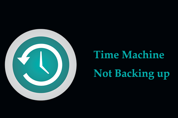 Why Is Time Machine Not Backing up? How to Troubleshoot It Mac?