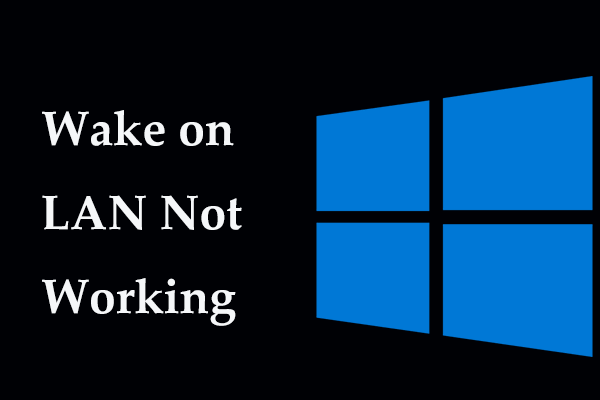 How to Fix Wake on LAN Not Working on ASUS/Dell/HP? 8 Ways!