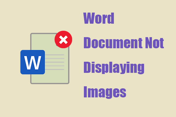 How to Fix the Word Document Not Displaying Images Issue?