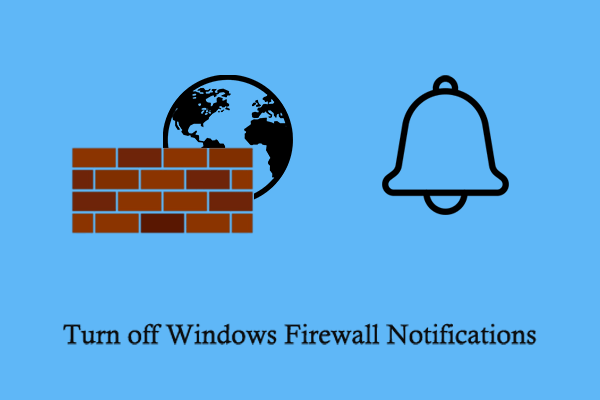 3 Ways to Turn off Windows Firewall Notifications