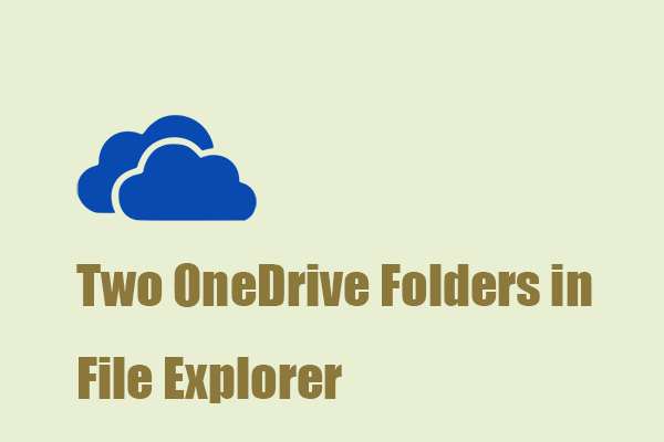Two OneDrive Folders in File Explorer – Four Methods Here