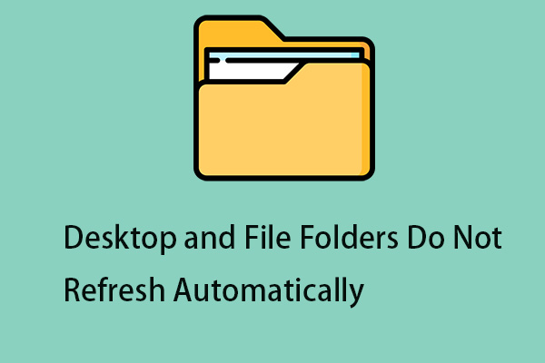 Desktop and File Folders Do Not Refresh Automatically on Windows