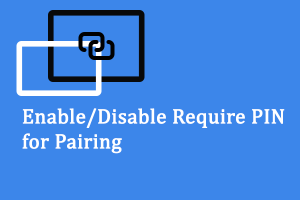 3 Ways to Enable/Disable Require PIN for Pairing on Windows