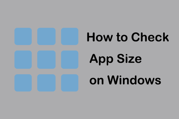 How to Check App Size on Windows 10/11