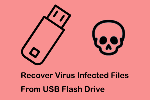 Recover Virus Infected Files From USB Flash Drive & Remove Virus