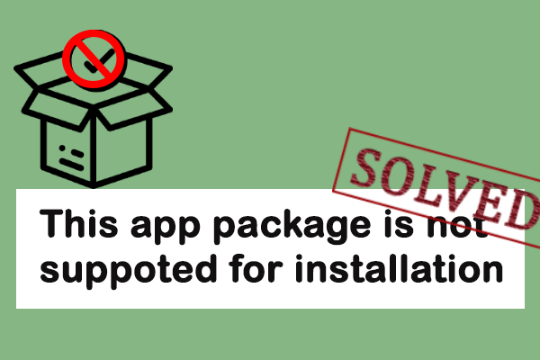 This App Package Is Not Supported for Installation? Easily Solved