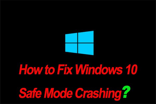 How to Fix Windows 10/11 Safe Mode Crashing? Here Are 8 Ways