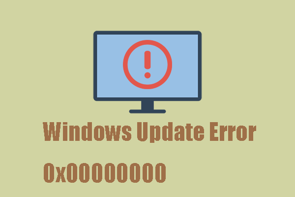 How to Fix the Windows Update Error 0x00000000? Four Methods
