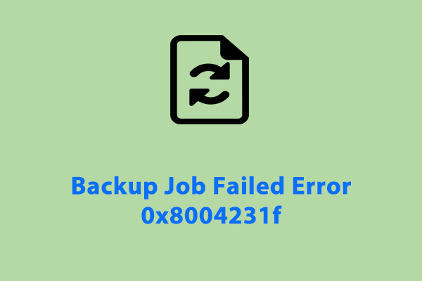 Bagaimana Cara Memperbaiki Kesalahan Pencadangan yang Gagal 0x8004231f di Windows 10/11?