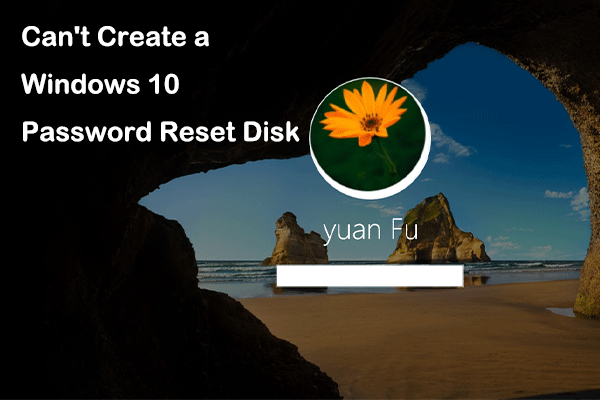 How to Fix if You Can’t Create a Windows 10 Password Reset Disk