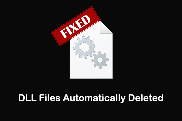 How to Fix DLL Files Automatically Deleted and Recover DLLs