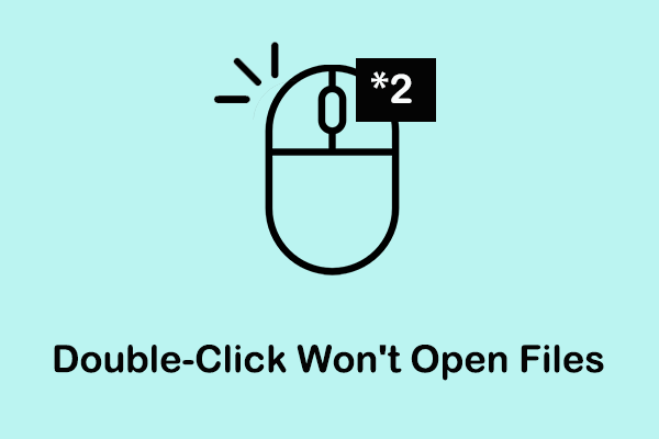 How to Fix Double-Click Won't Open Files/Folders