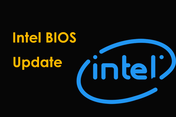 How to Update Intel BIOS? See a Step-by-Step Guide!