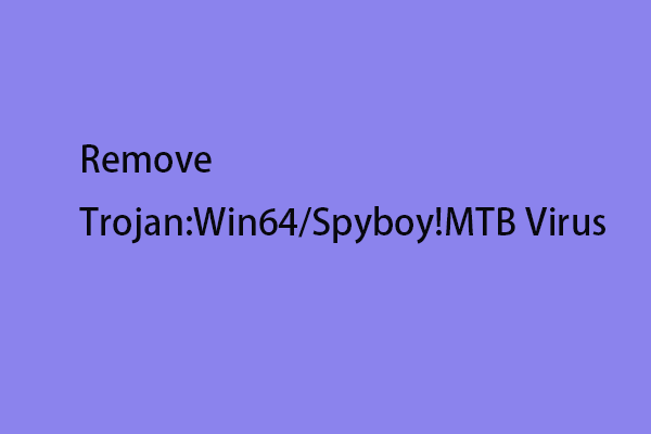 Panduan - Cara Menghapus Virus Trojan:Win64/Spyboy!MTB