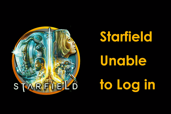 Is Starfield Unable to Log in? Try Several Ways to Fix It Now!