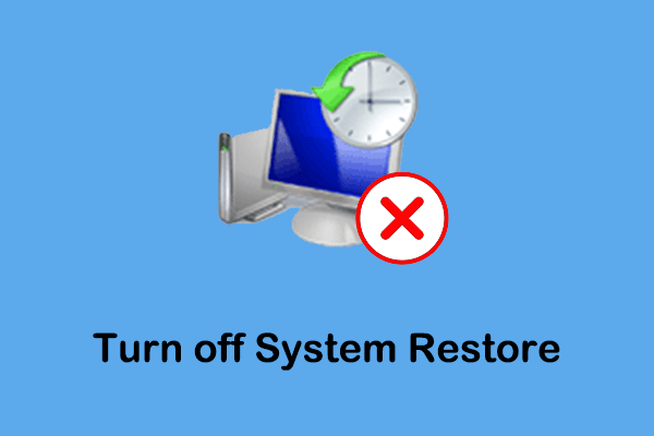 Three Ways to Turn off System Restore Windows 10