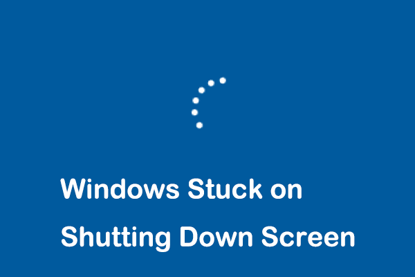 Best Fixes for Windows Stuck on Shutting Down Screen