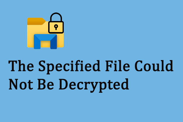 The Specified File Could Not Be Decrypted? Fixed Error 0x80071771